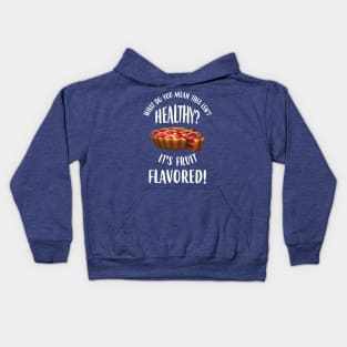 This Isn't Health? But It's Fruit Flavored! Kids Hoodie